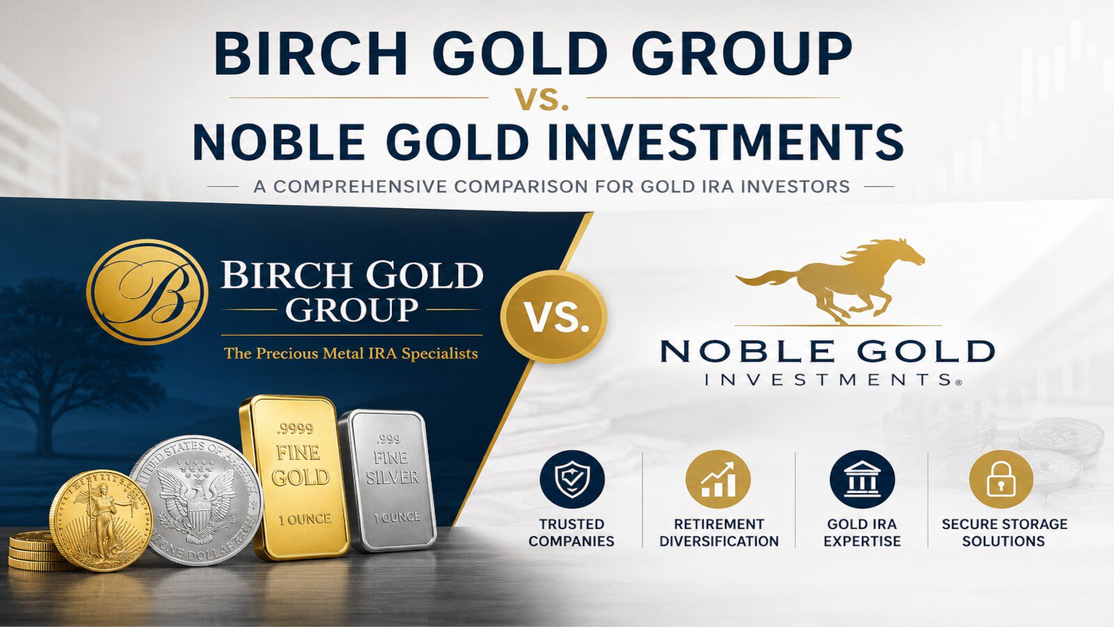 Birch Gold Group vs Noble Gold Investments comparison graphic for Gold IRA retirement investors